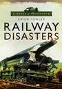 Cover: Railway Disasters: Images of Transport - Wharncliffe Publishing