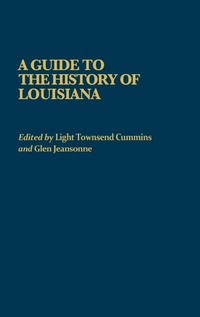 Enlarge image Cover: A Guide to the History of Louisiana - Greenwood Press