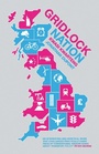 Cover: Gridlock Nation - Biteback Publishing