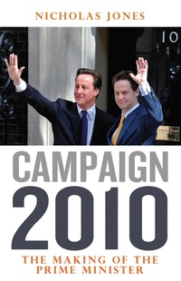 Enlarge image Cover: Campaign 2010 - Biteback Publishing