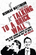 Cover: Talking to a Brick Wall - Biteback Publishing