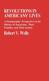 Enlarge image Cover: Revolutions in Americans' Lives - Praeger Publishers Inc