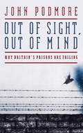 Cover: Out of Sight, Out of Mind - Biteback Publishing