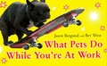 Cover: What Pets Do While You're At Work - Pocket Books