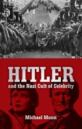 Cover: Hitler and the Nazi Cult of Celebrity - The Robson Press