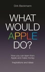 Cover: What Would Apple Do? - Biteback Publishing