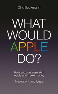 Enlarge image Cover: What Would Apple Do? - Biteback Publishing