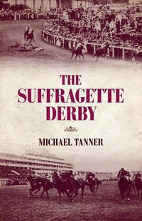 Abbildung von: The Suffragette Derby - The Robson Press