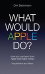 Cover: What Would Apple Do? - Biteback Publishing