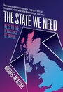 Cover: The State We Need - Biteback Publishing