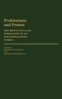 Enlarge image Cover: Proletarians and Protest - Praeger Publishers Inc