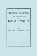 Cover: The Music of the Future, a Letter to Frederic Villot, by Richard Wagner, Translated by Edward Dannreuther. (Facsimile of 1873 Edition). - Travis and Emery Music Bookshop
