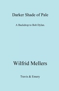 Cover: A Darker Shade of Pale. A Backdrop to Bob Dylan. - Travis and Emery Music Bookshop