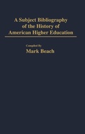Cover: A Subject Bibliography of the History of American Higher Education - Greenwood Press
