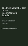 Cover: The Development of Law on the Rocky Mountain Frontier - Praeger Publishers Inc