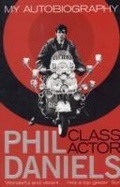 Cover: Phil Daniels - Class Actor - Simon & Schuster Ltd
