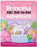 Cover: Princess ABC Dot-to-dot Adventure - Top That! Publishing Ltd