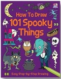 Cover: How to Draw 101 Spooky Things - Top That! Publishing Ltd