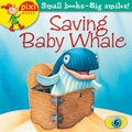 Cover: Saving Baby Whale - Autumn Publishing Ltd