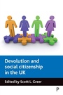 Cover: Devolution and social citizenship in the UK - Policy Press
