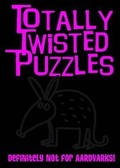 Cover: Totally Twisted (Definitely Not for Aardvarks!) - Autumn Publishing Ltd