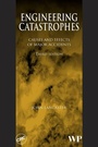 Cover: Engineering Catastrophes - Woodhead Publishing
