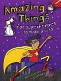 Cover: Amazing Things to Make and Do Superheroes - Autumn Publishing Ltd