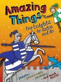 Enlarge image Cover: Amazing Things to Make and Do Knights - Autumn Publishing Ltd
