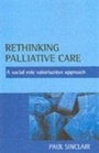 Cover: Rethinking palliative care - Policy Press