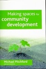 Cover: Making spaces for community development - Policy Press