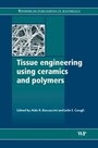 Cover: Tissue Engineering Using Ceramics and Polymers - Woodhead Publishing Ltd