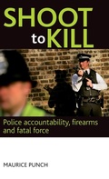 Cover: Shoot to kill - Policy Press