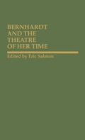 Cover: Bernhardt and the Theatre of Her Time - Praeger Publishers Inc