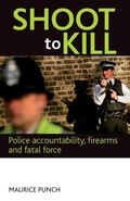 Cover: Shoot to kill - Policy Press