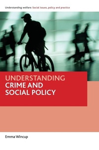 Enlarge image Cover: Understanding Crime and Social Policy - Policy Press