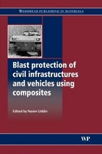 Enlarge image Cover: Blast Protection of Civil Infrastructures and Vehicles Using Composites - Woodhead Publishing Ltd