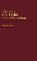 Cover: Ideology and Soviet Industrialization - Praeger Publishers Inc