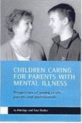 Cover: Children caring for parents with mental illness - Policy Press