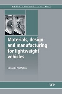 Enlarge image Cover: Materials, Design and Manufacturing for Lightweight Vehicles - Woodhead Publishing Ltd