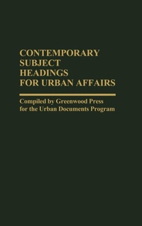 Abbildung von: Contemporary Subject Headings for Urban Affairs - Greenwood Press