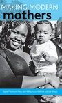 Cover: Making modern mothers - Policy Press