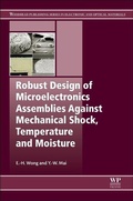 Cover: Robust Design of Microelectronics Assemblies Against Mechanical Shock, Temperature and Moisture - Woodhead Publishing Ltd