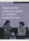Cover: Implementing restorative justice in children's residential care - Policy Press