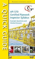 Cover: A Quick Guide to API 570 Certified Pipework Inspector Syllabus - Woodhead Publishing Ltd