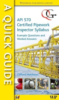 Enlarge image Cover: A Quick Guide to API 570 Certified Pipework Inspector Syllabus - Woodhead Publishing Ltd
