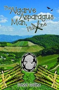 Abbildung von: The Algarve Asparagus Man, Plus One - Austin Macauley Publishers