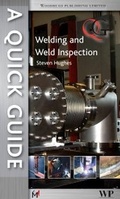 Cover: A Quick Guide to Welding and Weld Inspection - Woodhead Publishing Ltd