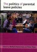 Cover: The politics of parental leave policies - Policy Press