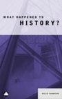 Cover: What Happened to History? - Pluto Press