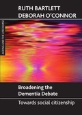Cover: Broadening the dementia debate - Policy Press